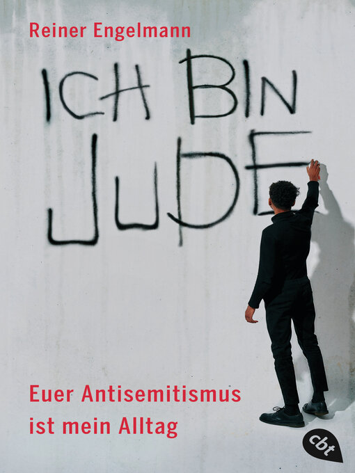 Title details for Ich bin Jude – Euer Antisemitismus ist mein Alltag by Reiner Engelmann - Available